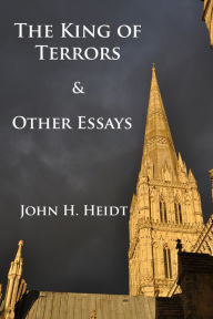 Title: The King of Terrors and Other Essays, Author: John Heidt