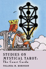 Title: Studies on Mystical Tarot: The Court Cards, Author: Yolanda Robinson II