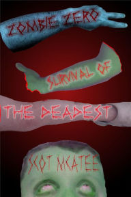 Title: Zombie Zero: Survival of the Deadest, Author: Scot McAtee