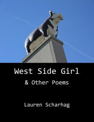 Title: West Side Girl & Other Poems, Author: Lauren Scharhag