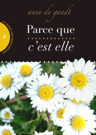 Title: Parce que c'est elle (Saison 3), Author: Anne de Gandt