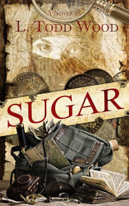 Title: Sugar, Author: L. Todd Wood