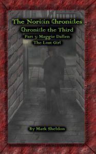 Title: The Noricin Chronicles: Maggie Dallen: The Lost Girl, Author: Mark  Sheldon