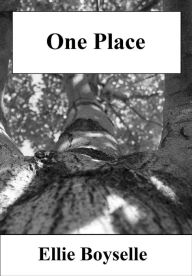 Title: One Place, Author: Ellie Boyselle