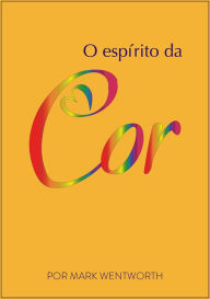 Title: O Espírito da Cor, Author: Mark Wentworth