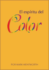 Title: El Espíritu Del Color, Author: Mark Wentworth