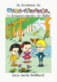 Title: As Aventuras de Mada-Leninha: O desaparecimento de Bubu, Author: Lúcia Amélia Brüllhardt