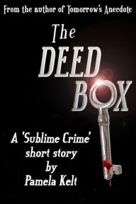 Title: The Deed Box, Author: Pamela Kelt