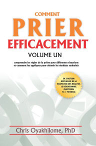 Title: Comment Prier Efficacement Volume Un, Author: Chris Oyakhilome