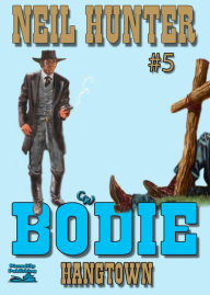 Title: Bodie 5: Hangtown, Author: Neil Hunter