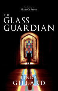 Title: The Glass Guardian, Author: Linda Gillard