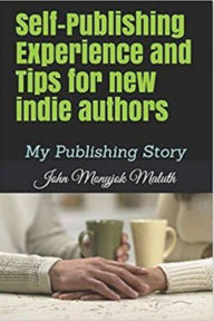 Title: The Author's Experience, Author: John Monyjok Maluth