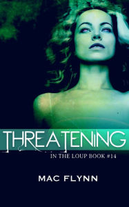 Title: Threatening (In the Loup: Book #14), Author: Mac Flynn