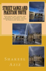 Title: Gangs and Pakistani youth, Author: Shakeel Aziz