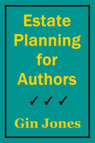 Title: Estate Planning for Authors, Author: Gin Jones