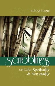 Title: Scribblings: On Life, Spirituality & Non-duality, Author: Mahesh Hangal