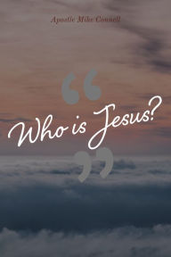 Title: Who is Jesus? (4 sermons), Author: Mike Connell