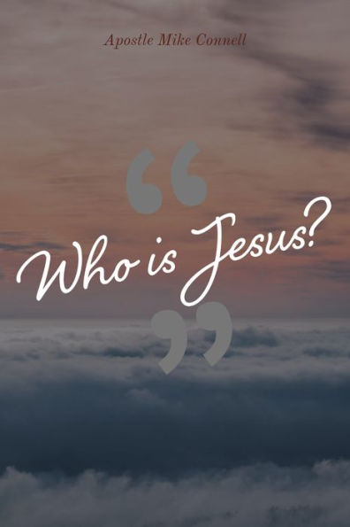 Who is Jesus? (4 sermons)