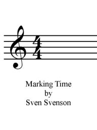 Title: Marking Time, Author: Sven Svenson