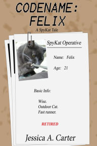 Title: Codename: Felix, Author: Jessica A. Carter