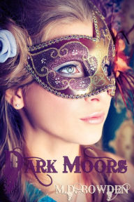 Title: Dark Moors (The Two Vampires, #4), Author: M.D. Bowden