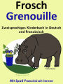 Zweisprachiges Kinderbuch in Deutsch und Französisch - Frosch - Grenouille (Mit Spaß Französisch lernen )
