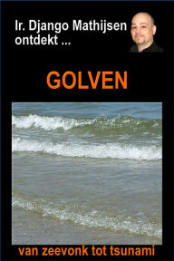 Title: Golven, Author: Ir. Django Mathijsen