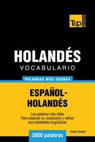 Title: Vocabulario Español-Holandés: 3000 Palabras Más Usadas, Author: Andrey Taranov