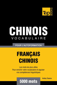 Title: Vocabulaire Français-Chinois pour l'autoformation: 5000 mots, Author: Andrey Taranov