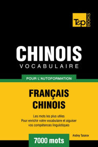 Title: Vocabulaire Français-Chinois pour l'autoformation: 7000 mots, Author: Andrey Taranov