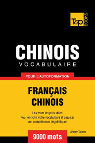 Title: Vocabulaire Français-Chinois pour l'autoformation: 9000 mots, Author: Andrey Taranov