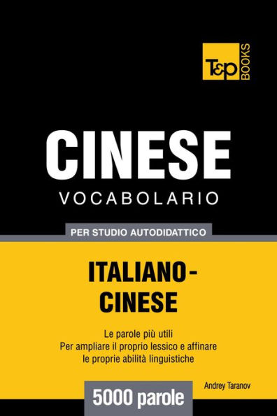 Vocabolario Italiano-Cinese per studio autodidattico: 5000 parole