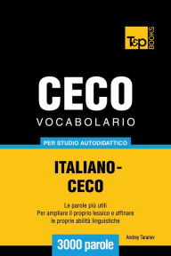 Title: Vocabolario Italiano-Ceco per studio autodidattico: 3000 parole, Author: Andrey Taranov