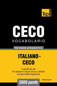 Title: Vocabolario Italiano-Ceco per studio autodidattico: 5000 parole, Author: Andrey Taranov