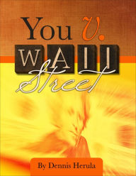 Title: You v. Wall Street, Author: Dennis Herula