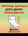 Witzige Katzen -Lesen Lernen - Worterbuch - Buch 1 - (Kinder im Alter von 1-4)