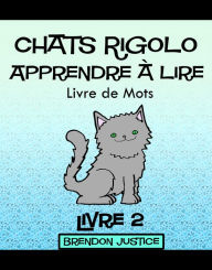 Title: Chats Rigolo -Apprendre a lire - Livre de Mots - Livre 2 (Enfants agee de 1-4ans), Author: Antony Briggs