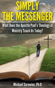 Title: Simply The Messenger, Author: Michael Surowiec