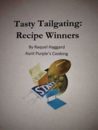 Title: Tasty Tailgating, Author: Raquel Haggard