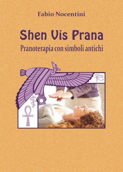 Shen Vis Prana. Pranoterapia con simboli antichi