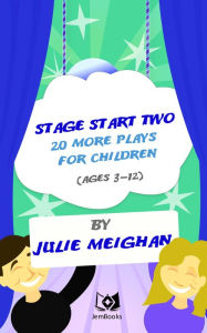 Title: Stage Start Two! 20 More Plays For Children, Author: Julie Meighan