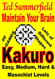 Title: Maintain Your Brain Kakuro, Author: Ted Summerfield