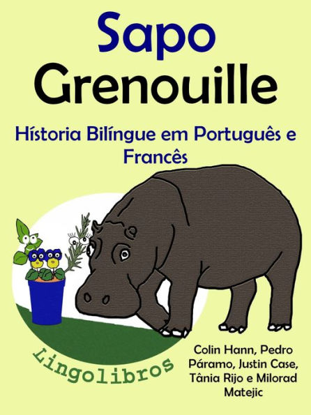 Hístoria Bilíngue em Português e Francês: Sapo - Grenouille. Serie Aprender Francês.