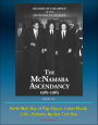 History of the Office of the Secretary of Defense, Volume Five: The McNamara Ascendancy 1961-1965 - Berlin Wall, Bay of Pigs Fiasco, Cuban Missile Crisis, Vietnam, Nuclear Test Ban