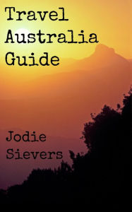Title: Travel Australia Guide, Author: Jodie Sievers