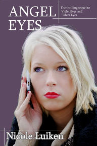 Title: Angel Eyes, Author: Nicole Luiken