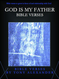 Title: God is My Father Bible Verses, Author: Tony Alexander