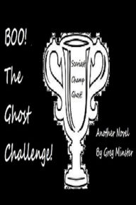 Title: BOO! The Ghost Challenge, Author: Greg Minster