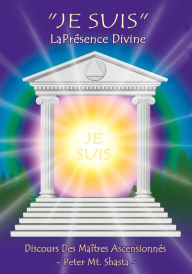 Title: Je Suis La Présence Divine, Author: Peter Mt. Shasta