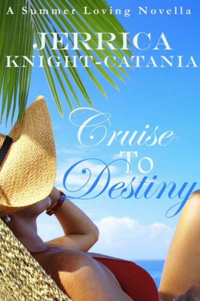 Cruise to Destiny (Contemporary Romance Novella)